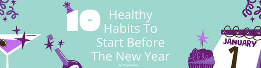 10 Healthy Habits To Start Before The New Year